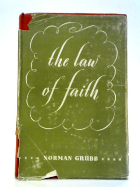 The Law of Faith By Norman Grubb