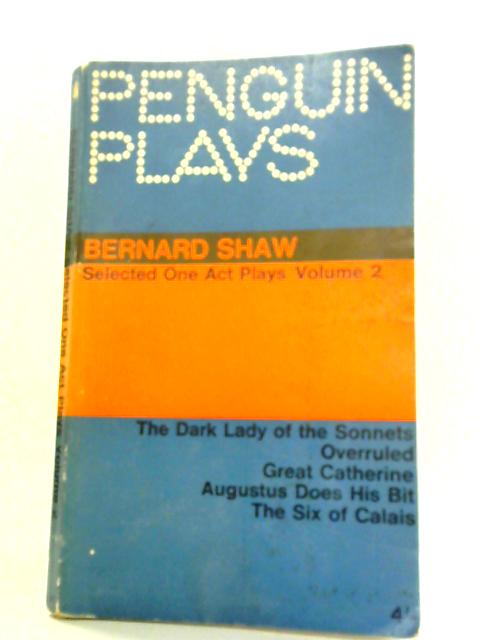 Bernard Shaw: Selected One-Act Plays By Bernard Shaw