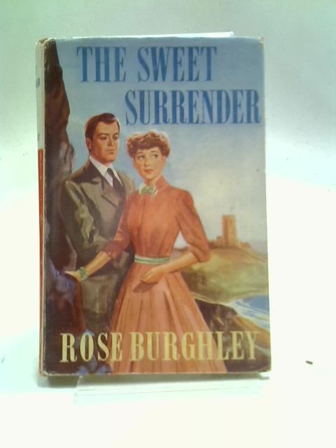 The Sweet Surrender By Rose Burghley