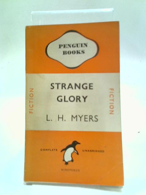 Strange Glory By L H Myers