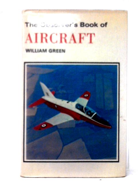 Observer's Book of Aircraft (Observer's Pocket S.) By William Green