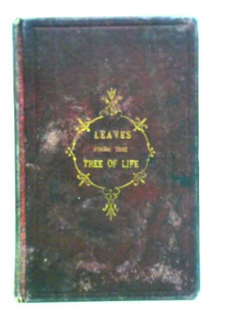 Leaves from the "Tree of Life" By Unstated