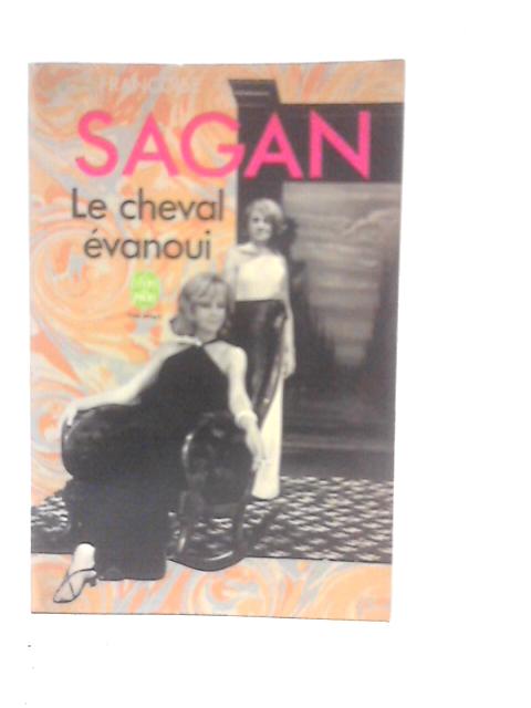 Le Cheval Evanoui Suivi de l'Écharde By Franoise Sagan
