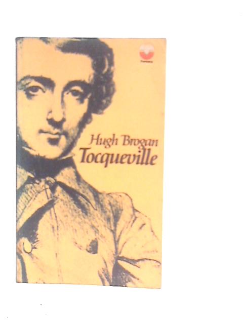 Tocqueville By Hugh Brogan