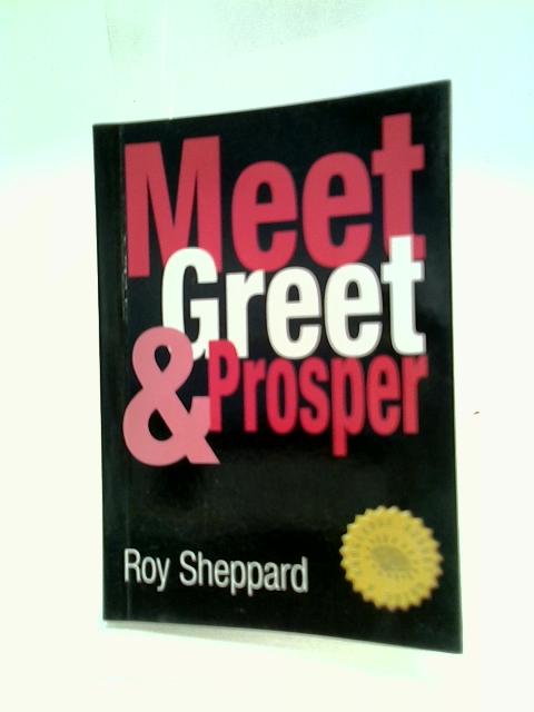 Meet, Greet and Prosper von Roy Sheppard