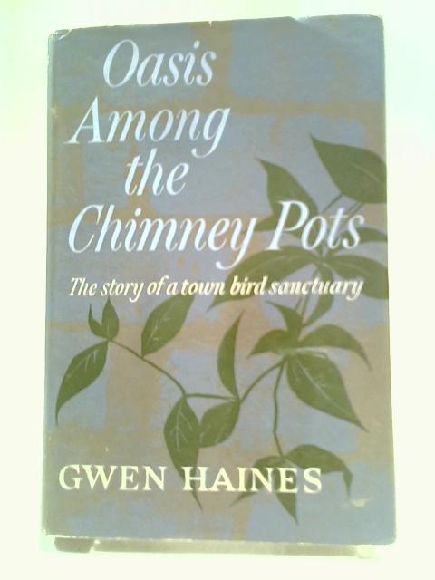 Oasis Among The Chimney Pots By Gwen Haines