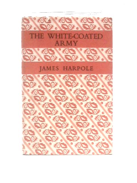 The White-Coated Army By James Hardpole