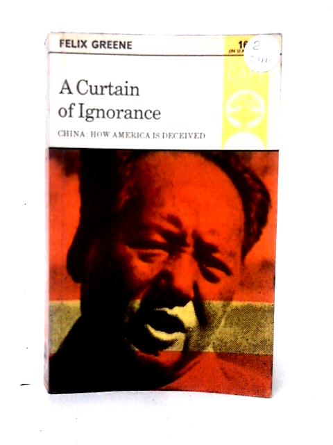 A Curtain of Ignorance von Felix Greene