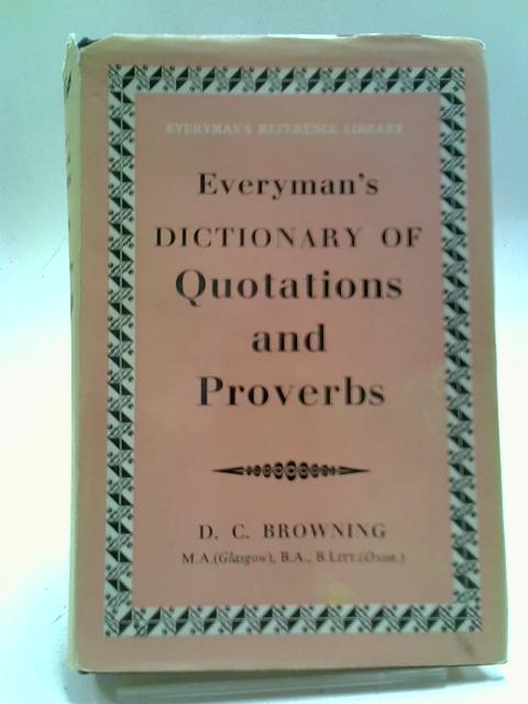 Everyman's Dictionary of Quotations and Proverbs von D. C. Browning