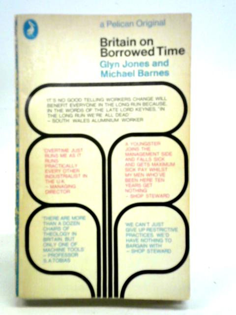 Britain On Borrowed Time von Glyn Jones and Michael Barnes