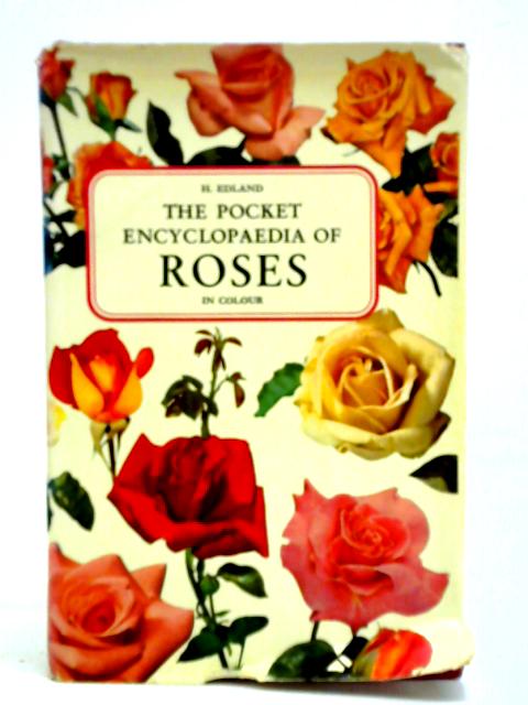 Pocket Encyclopedia of Roses in Colour By H. Edland