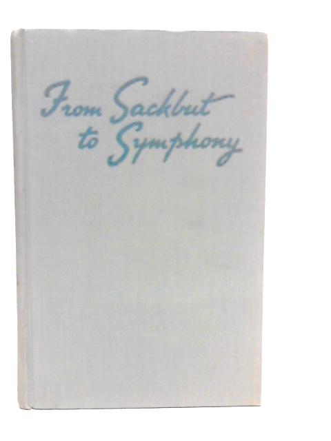 From Sackbut to Symphony By Margaret Hoskyn