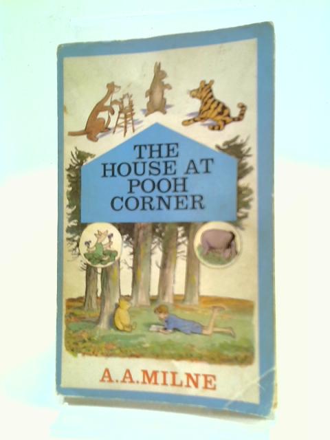 The House At Pooh Corner By A. A. Milne