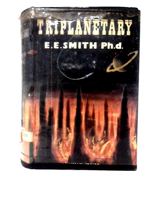 Triplanetary, A Tale of Cosmic Adventure By Edward E. Smith