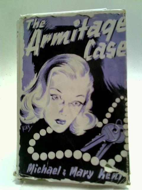 The Armitage Case By Michael and Mary Kent