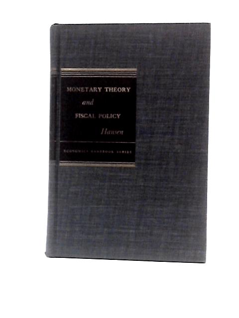 Monetary Theory And Fiscal Policy By Alvin H.Hansen