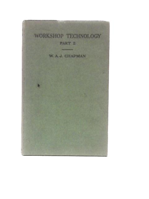 Workshop Technology Part 2 By W. A. J.Chapman