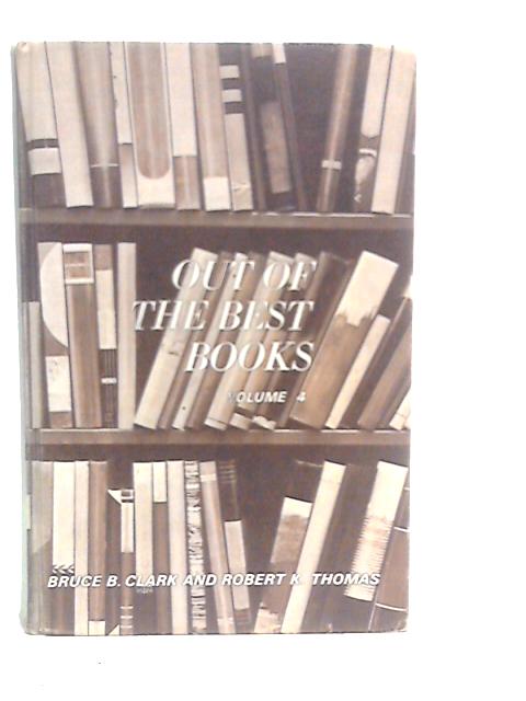 Out Of The Best Books Volume 4 By Bruce B.Clark & Robert K.Thomas