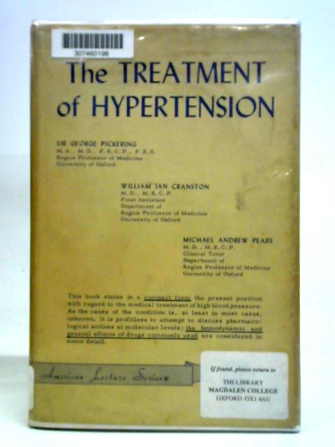 The Treatment of Hypertension By Sir George White Pickering et al