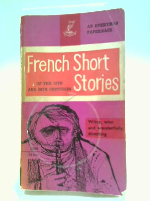 French Short Stories of the 19th and 20th Century (Everyman's library-no.896) By Frederick Charles Green