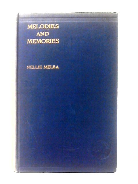 Melodies and Memories By Nellie Melba