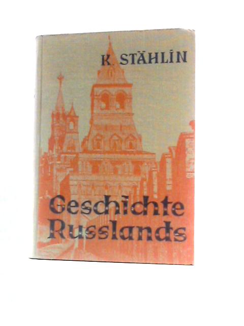 Geschichte Russlands Von Den Anfängen Bis Zur Gegenwart Zweiter Band By Karl Stahlin