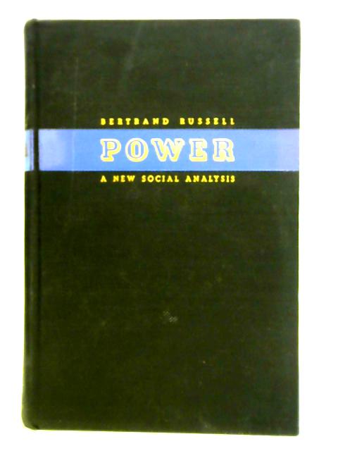 Power A New Social Analysis By Bertrand Russell