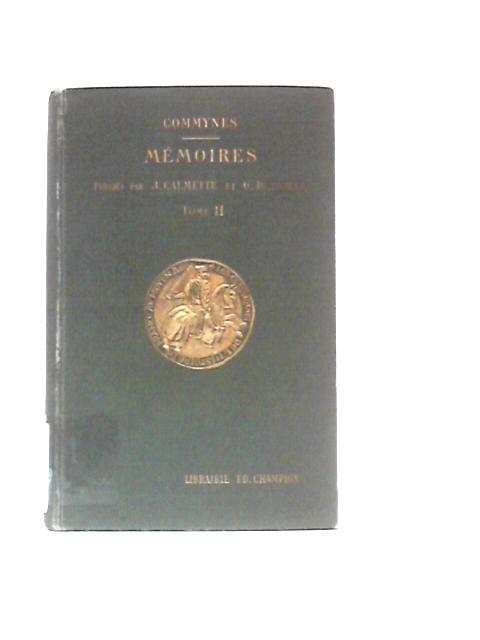 Philippe Commynes Memoires Tome II By Joseph Calmette (Ed.)