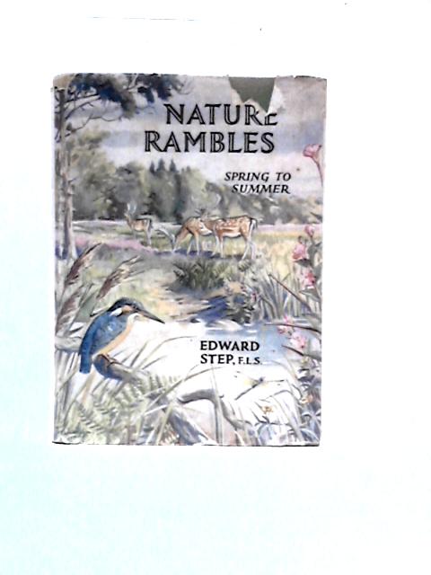 Nature Rambles: Spring to Summer By Edward Step