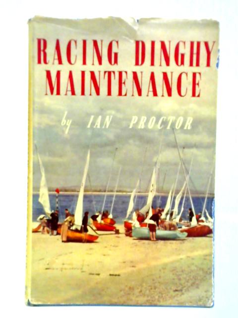 Racing Dinghy Maintenance von Ian Proctor