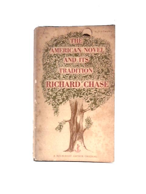 The American Novels and Its Tradition By Richard Chase