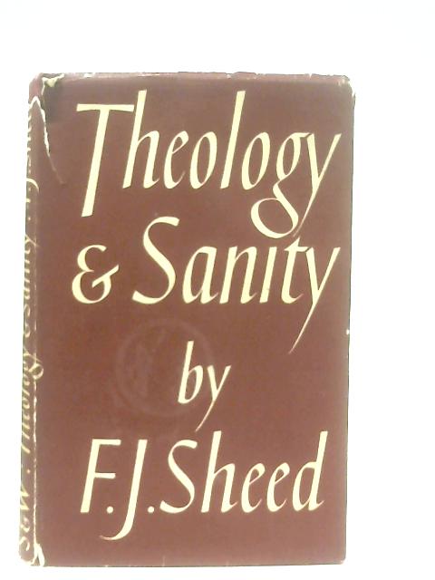 Theology and Sanity By F. J. Sheed