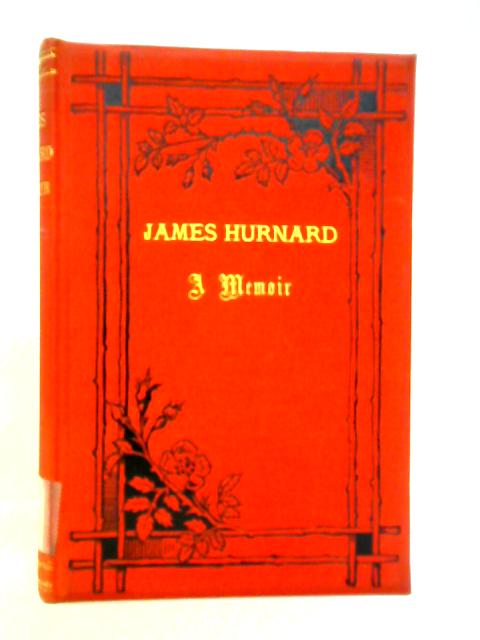 James Hurnard: A Memoir von James Hurnard