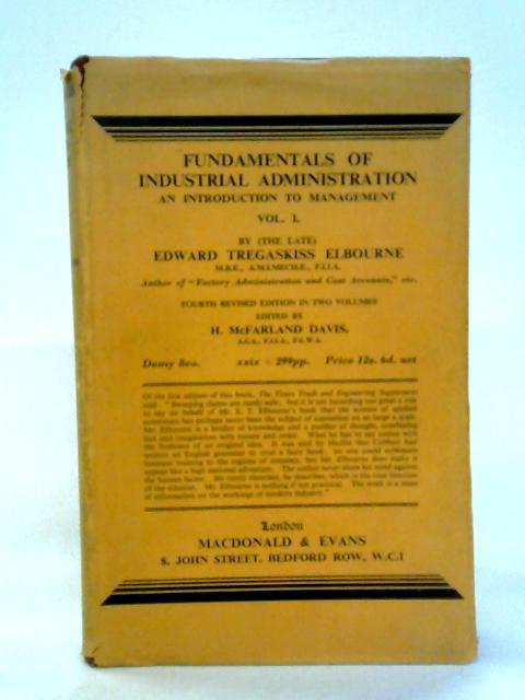 Fundamentals of Industrial Administration Vol 1 By Edward Tregaskiss Elbourne