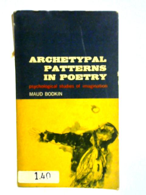 Archetypal Patterns in Poetry von Maud Bodkin