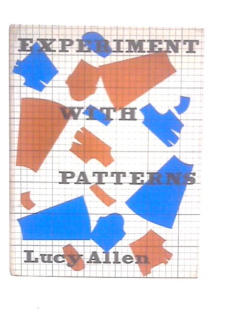 Experiment with Patterns By Lucy Allen