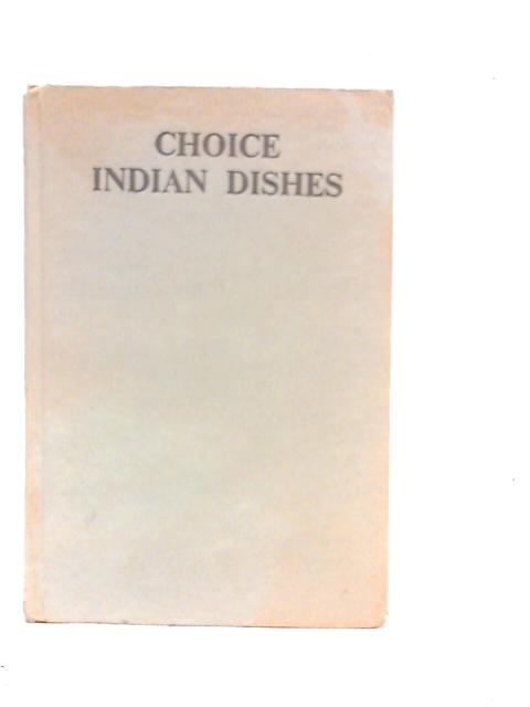 Choice Indian Dishes By Tehmina V.Patel