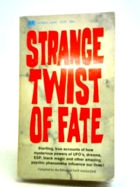 Strange Twist of Fate By Editors of Fate Magazine