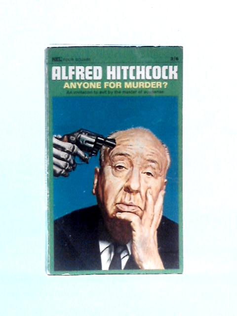 Anyone for Murder? and Other Tales of Crime von Alfred Hitchcock