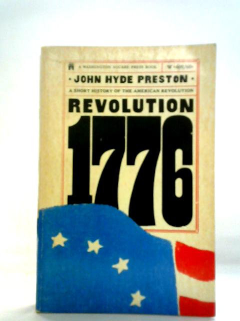 Revolution 1776 - A Short History of the American Revolution von John Hyde Preston