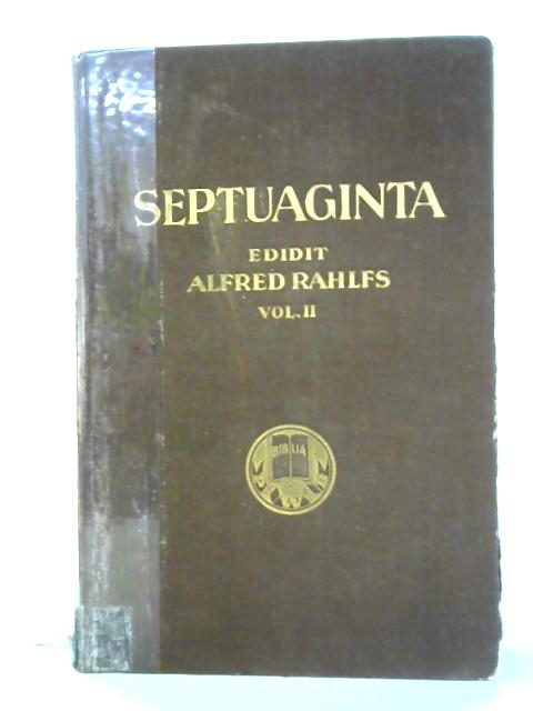 Septuaginta: Vol II By Alfred Rahlfs (Ed.)