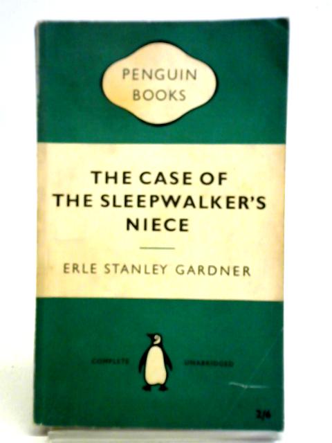 The Case Of The Sleepwalker's Niece By Erle Stanley Gardner