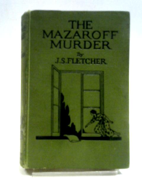 The Mazaroff Murder By J.S. Fletcher