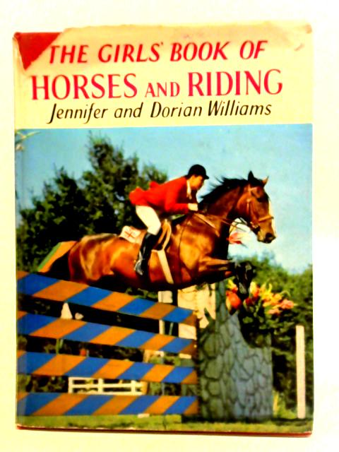 The Girls' Book Of Horses And Riding By Jennifer & Dorian Williams (eds)