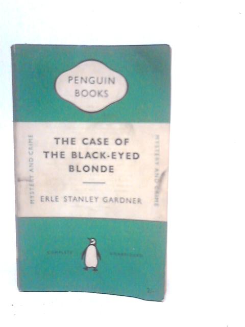 The Case of the Black-eyed Blonde By Erle Stanley Gardner
