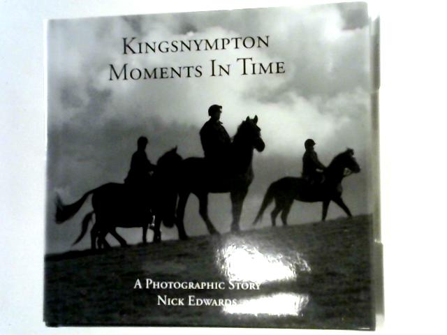 Kingsnympton Moments in Time By Nick Edwards