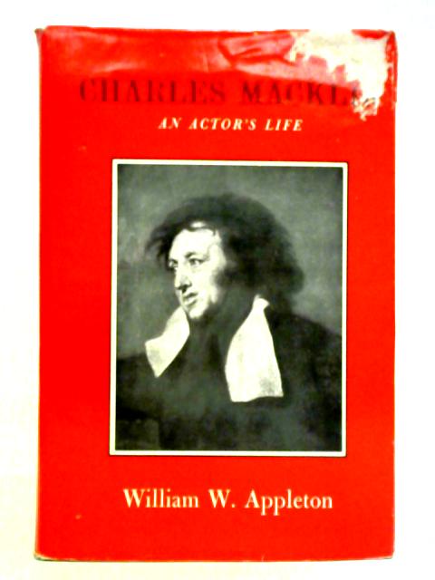 Charles Macklin: An Actor's Life By William W. Appleton