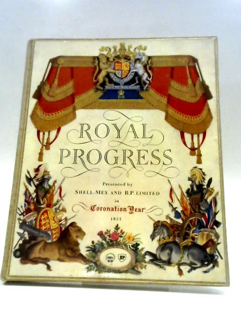 Royal Progress. A Pageant of Regal Travel. von John Leigh Pemberton