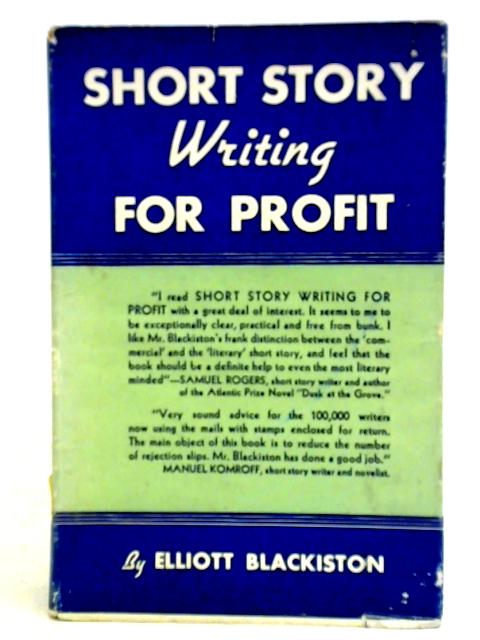 Short Story Writing For Profit By Elliott Blackiston