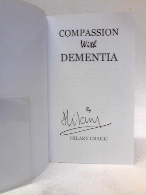 Compassion with Dementia By Hilary Cragg